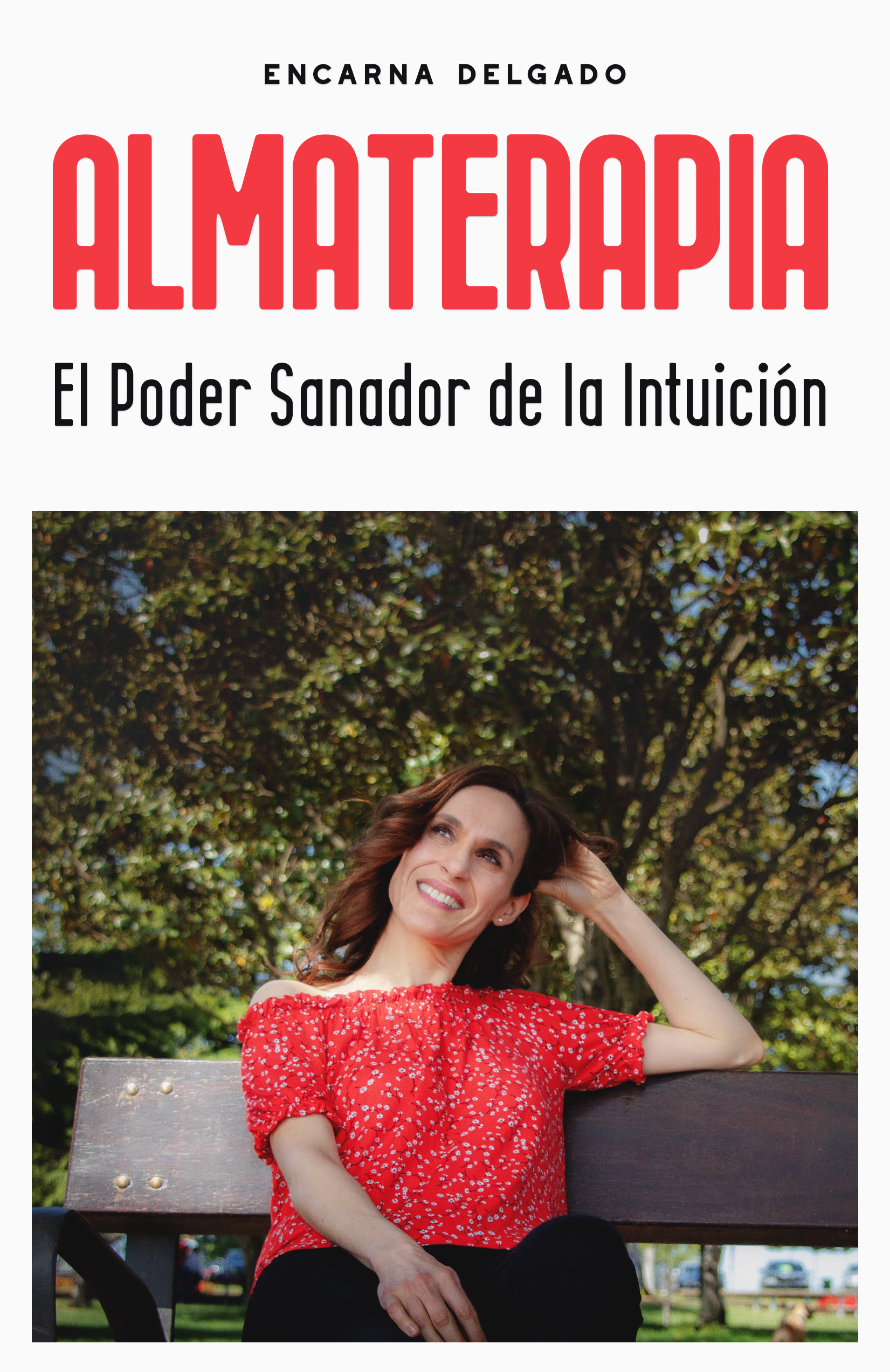 Portada del libro Almaterapia: El poder sanador de la intuición, de Encarna Delgado
